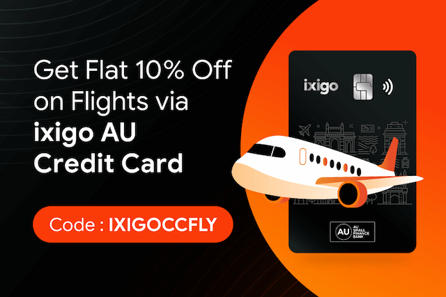 Get Flat 10% Off on Flights via ixigo AU Credit Card