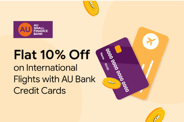 Get Flat 10% Off On International Flights with AU Bank Credit Cards