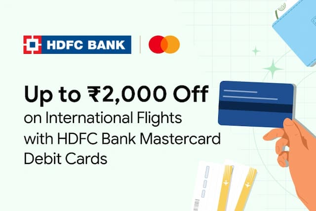 Up to ₹2,000 Off on International Flights with HDFC Bank Mastercard Debit Cards