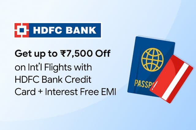 Up to ₹7,500 Off on International Flights with HDFC Bank Credit Card + Interest Free EMI